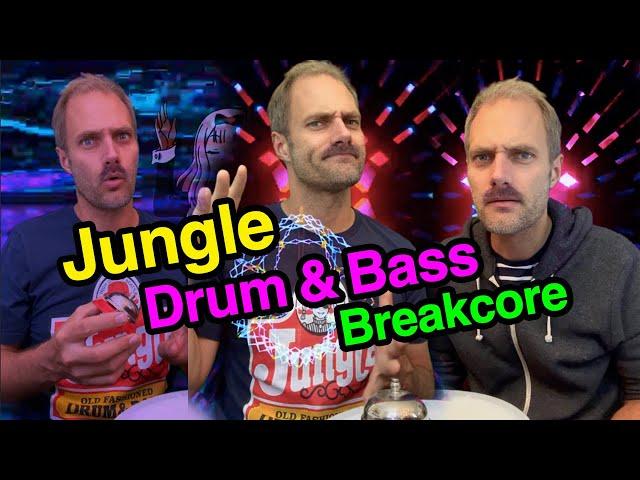 JUNGLE vs. DNB vs. BREAKCORE