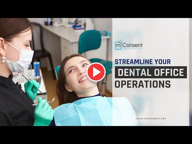 The Perfect Solution for Dental Offices to Streamline Front Office Operations | mConsent