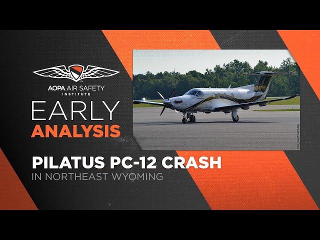 Early Analysis: Pilatus PC-12 Crash in Northeast Wyoming