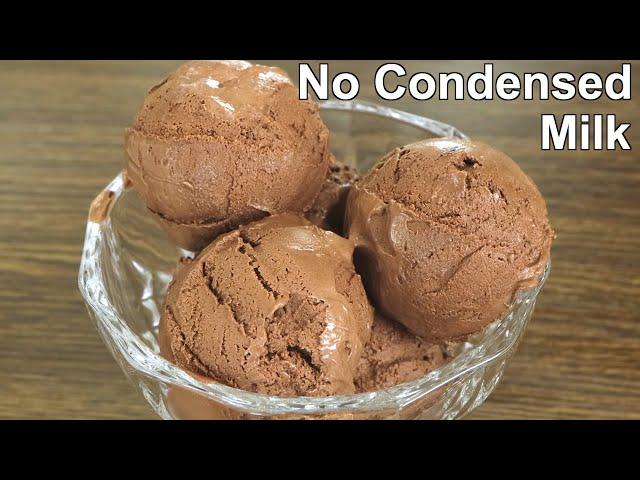 No Condensed Milk Chocolate Ice Cream | Easy Homemade Ice Cream Recipe