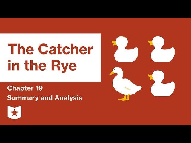 The Catcher in the Rye  | Chapter 19 Summary and Analysis | J.D. Salinger