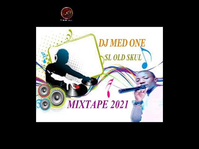 DJ MED ONE  OLD SKUL MIXTAPE 2021(Sierra Leone Music) Trending