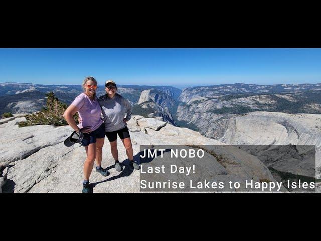 JMT NOBO | Day 23 | Sunrise Lakes to Happy Isles