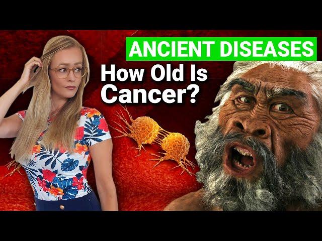 How Long Has Cancer Existed? Did It Kill Ancient Human Species?