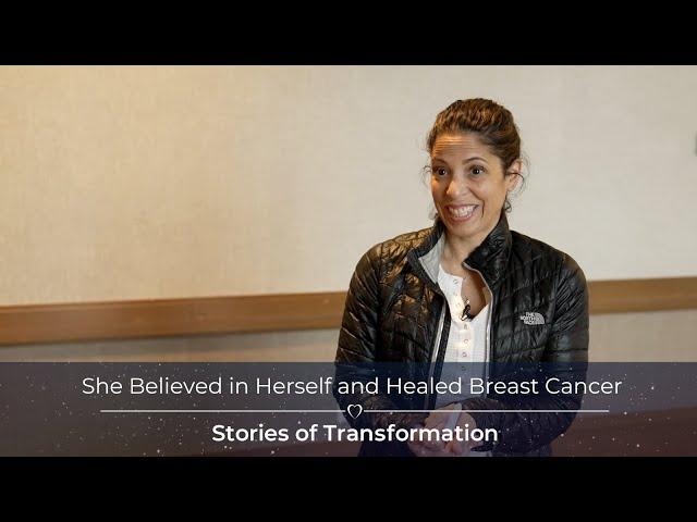 She Believed in Herself and Healed Breast Cancer