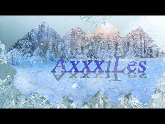 Axxxiles Intro