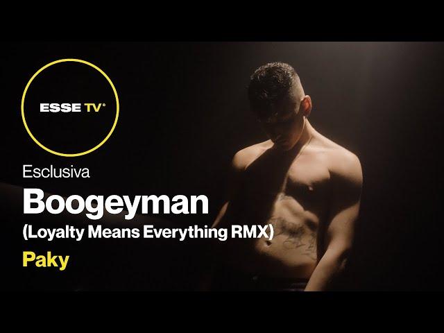 Paky - Boogeyman (Loyalty Means Everything RMX) | ESSE MAGAZINE