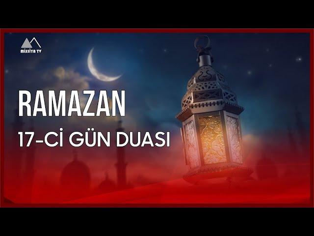  Ramazan ayının 17-ci günü - MİSSİYA TV 2024