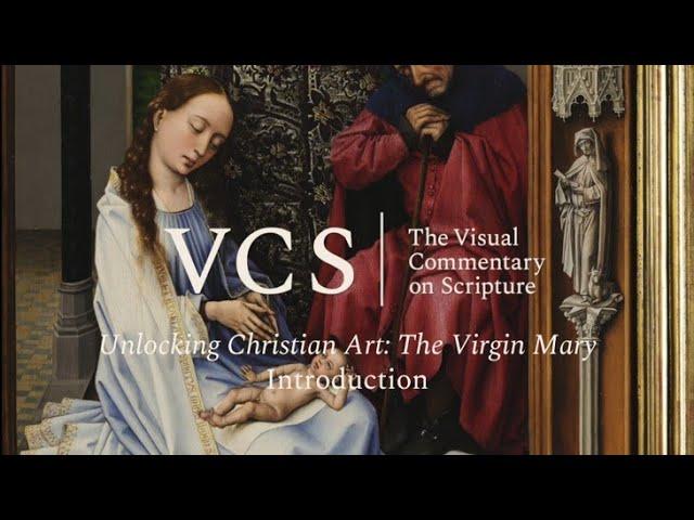 Unlocking Christian Art: The Virgin Mary. Introduction