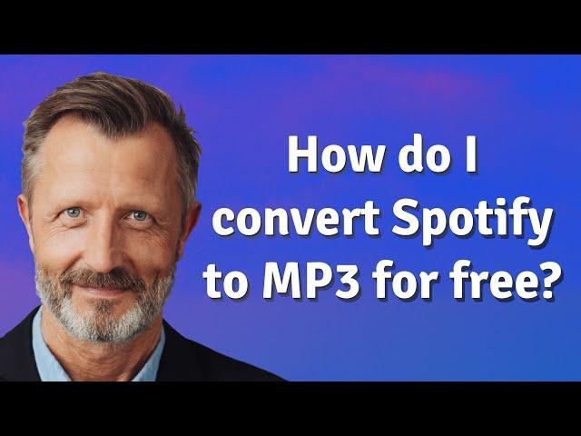 How do I convert Spotify to MP3 for free?