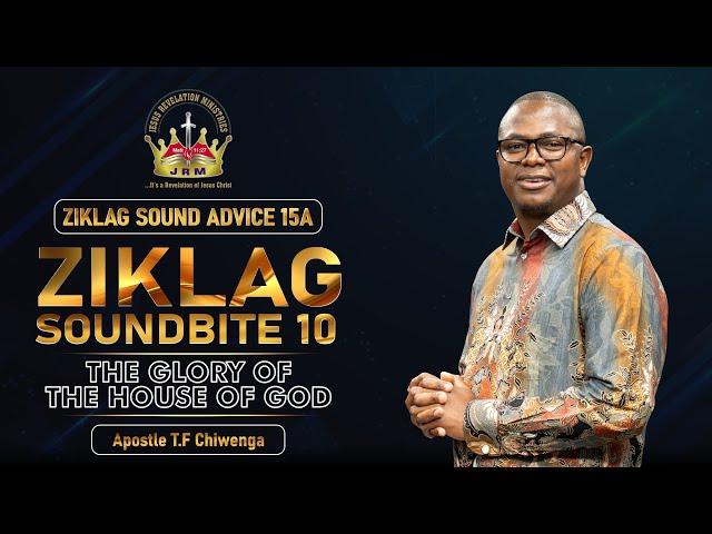 ZSA 15A :Ziklag Soundbite 10 :The Glory of the House of God | Apostle T.F Chiwenga | 13 October 2024