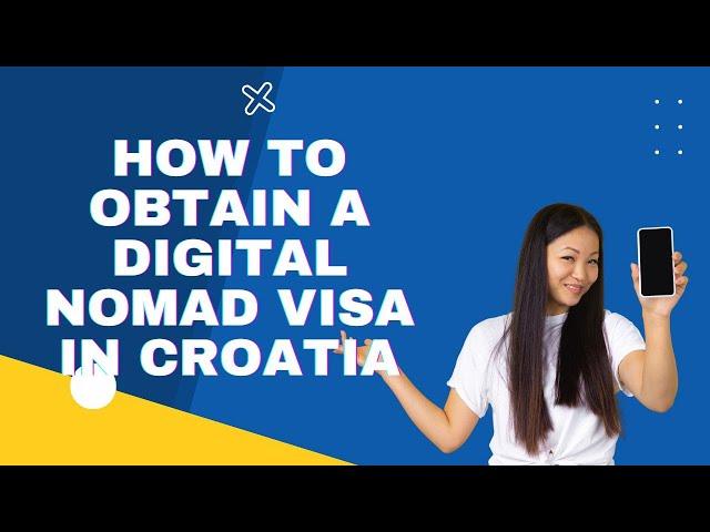 How to Obtain a Digital Nomad Visa in Croatia