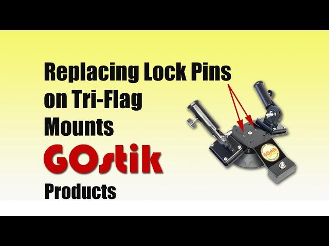 GOstik Products- Replacing Lock Pins on Tri-Flag Mount