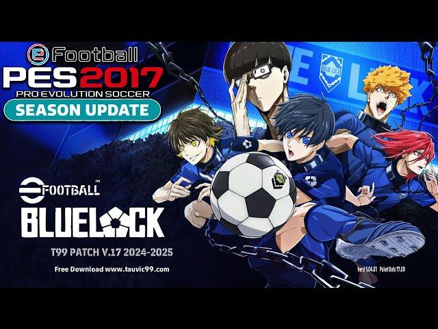 PES 2017 PATCH BLUELOCK 2025 COMPLETE UPDATE + INSTALLATION TUTORIAL PC