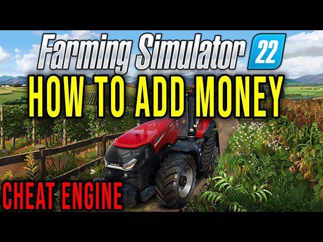 HOW TO ADD MONEY (CHEAT ENGINE) - Farming Simulator 22