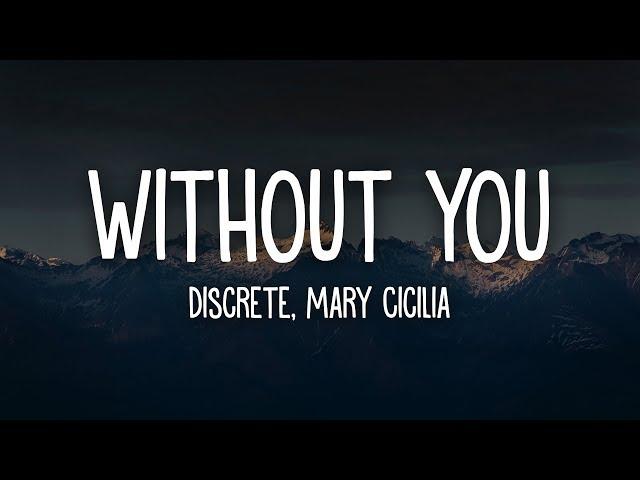 Discrete - WITHOUT YOU. (Lyrics) ft. Mary Cicilia