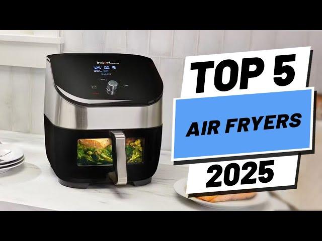 Top 5 BEST Air Fryers in [2025]