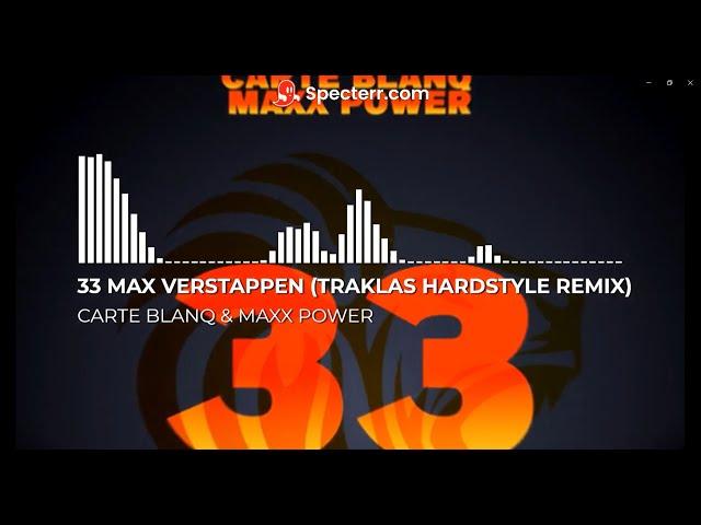 CARTE BLANQ & MAXX POWER - 33 MAX VERSTAPPEN (TRAKLAS HARDSTYLE REMIX)