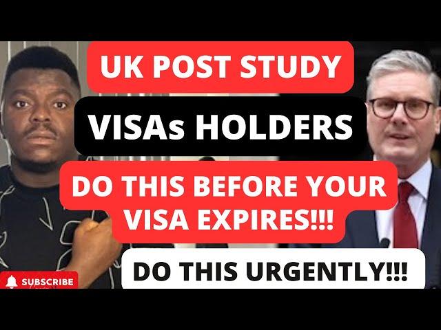 UK POST STUDY VISA HOLDERS FORCED TO EXIT THE UK AFTER VISA EXPIRES | DO THIS URGENTLY!!!