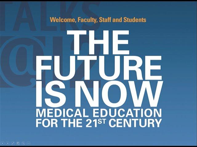 The Future is Now: Medical education for the 21st century