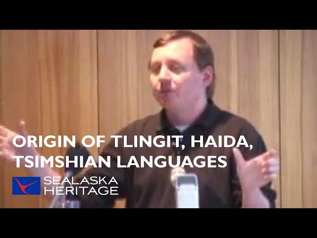 The Origins of the Tlingit, Haida, Tsimshian Languages