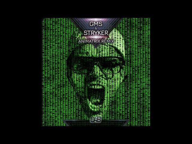 GMS - Animatrix (GMS & Stryker Remix)