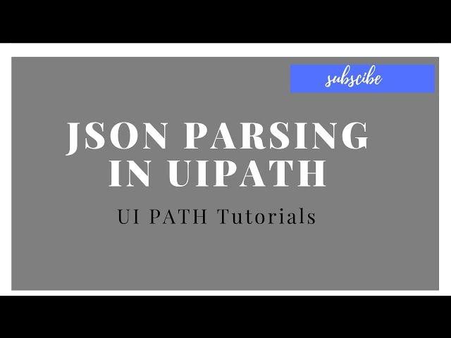 UiPath Tutorial For Beginners - JSON Parsing