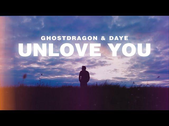 GhostDragon & Daye - [un]love you (Official Lyric Video)