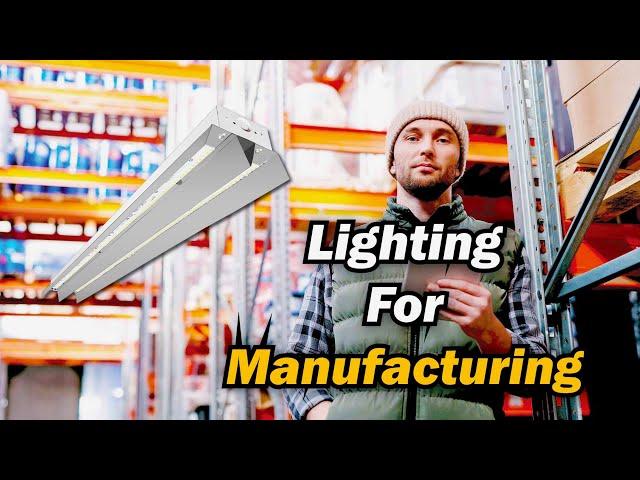 Lighting for Manufacturing