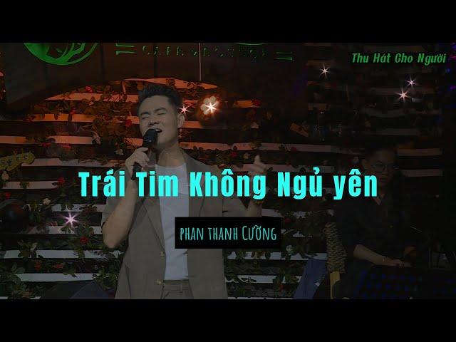 Trái Tim Không Ngủ Yên - Phan Thanh Cường