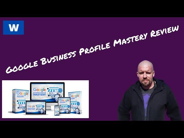 Google Business Profile Mastery Review with OTO 3 As A Bonus! #GoogleBusinessProfileMasteryReview