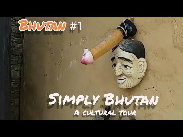 BHUTANESE CULTURE TOUR | MUST VISIT SIMPLY BHUTAN