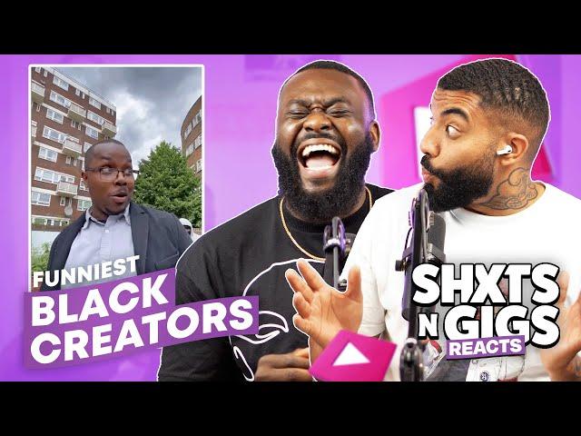 FUNNIEST BLACK CREATORS | ShxtsNGigs Reacts