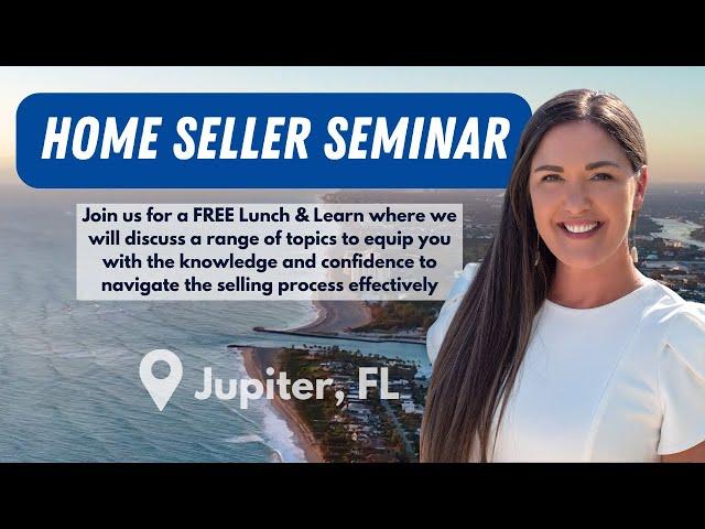 Jupiter, FL Home Seller Seminar Katie Lucie Real Estate