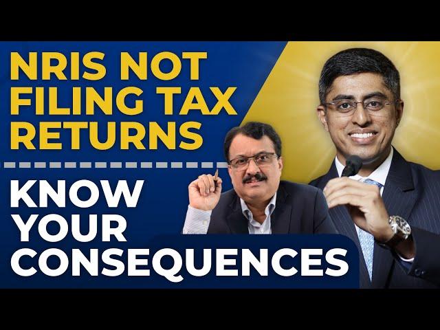 NRIs Not Filing Tax Returns Know Your Consequences