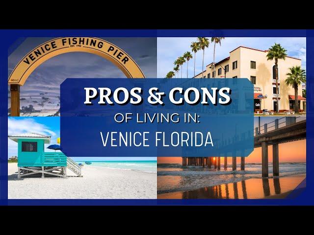 The PROS AND CONS of Living in Venice Florida 2024