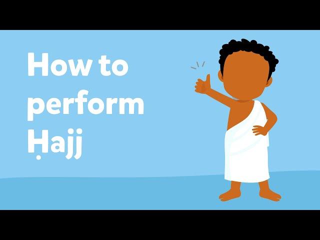 Learn how to perform Hajj - A step-by-step guide for children