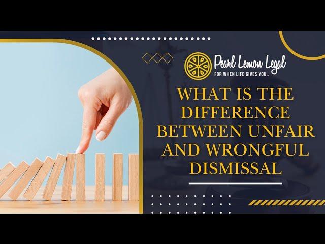 What is the difference between unfair and wrongful dismissal? 