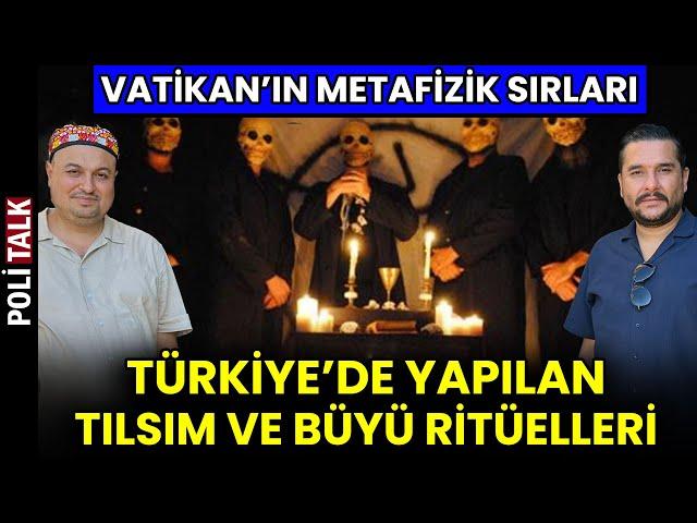 Vatikan'ın Metafizik Sırları ve Türkiye'de Yapılan Ritüeller | İsmail Ernur Yılmaz