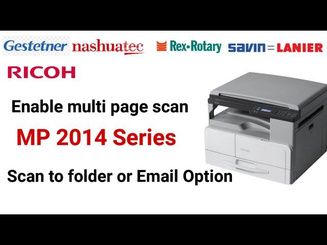 Ricoh MP 2014D, How to enable multi page scan?  enable limitless scan in Ricoh Network Scanner.