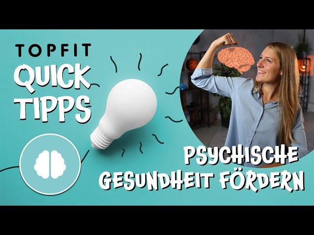 Psychische Gesundheit fördern |  Tipps, um die mentale Gesundheit stärken