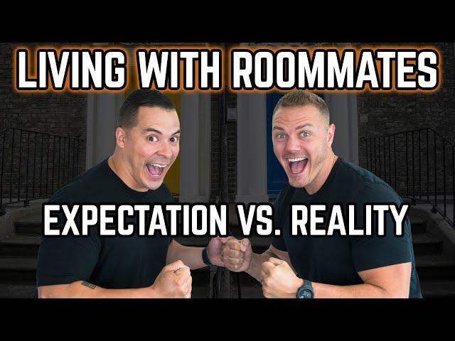 Living with Roommates: Expectation vs Reality