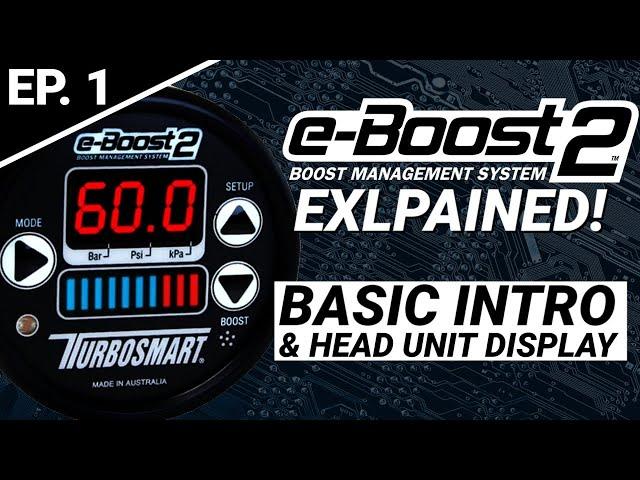 E-Boost 2 Explained! EP.1 | Basic Intro & Head Unit Display