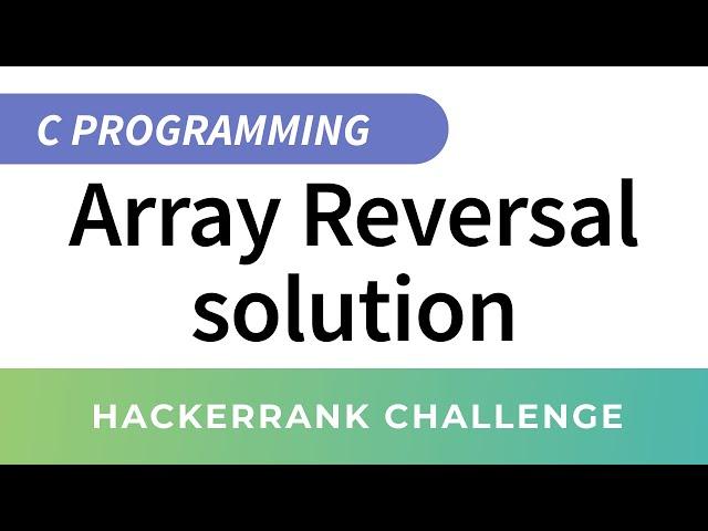 HackerRank Solution: Array Reversal in C