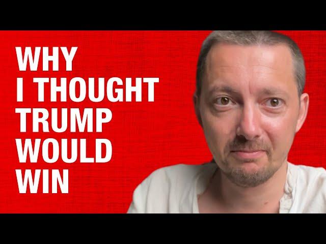 Why I thought Trump would win - intellectual explanation