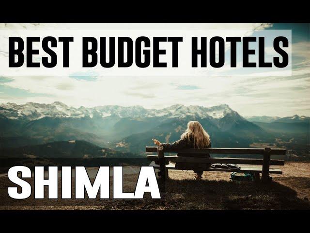 Cheap and Best Budget Hotels in Shimla, India