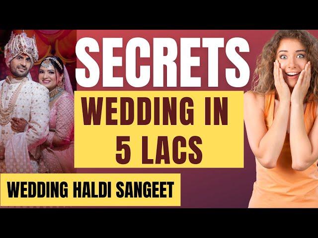 Plan Wedding Haldi Sangeet in just 5 lacs - from venue to events कम खर्च में आलीशान शादी कैसे करें