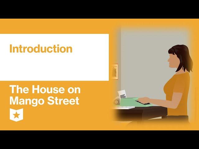 The House on Mango Street by Sandra Cisneros | Introduction: A House of My Own