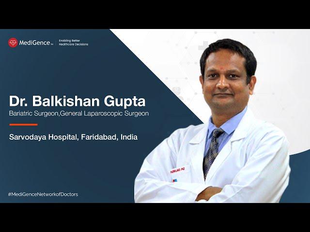 Dr Balkishan Gupta | Best General Surgeon in India