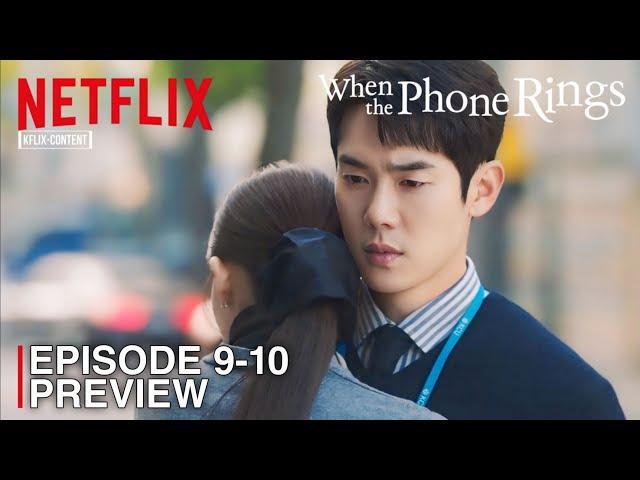 WHEN THE PHONE RINGS | EPISODE 9-10 PREVIEW | Yoo Yeon Seok | Chae Soo Bin [ENG SUB]